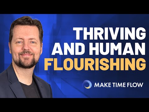 What is thriving and human flourishing? | Flow Conversations with Dr. Michael Brown