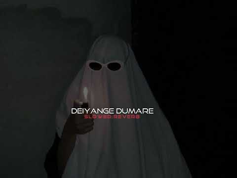 Deiyange Dumare (slowed)