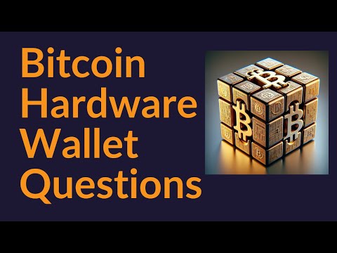 Bitcoin Hardware Wallet Questions