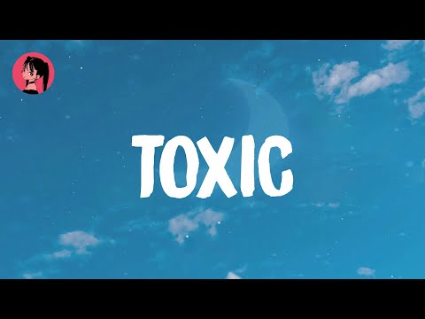 BoyWithUke - Toxic (Lyrics) 🎶