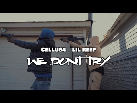 Cellus4 x Lil Reef - “We Don't Try” (Official Video) Dir. Yardiefilms