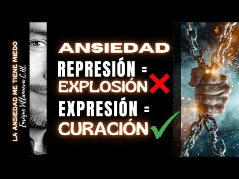 ANSIEDAD: REPRESIÓN = EXPLOSIÓN / EXPRESIÓN = CURACIÓN