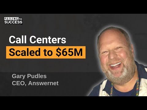 How to Scale a Call Center Business to $65 Million with Gary Pudles CEO of Answernet