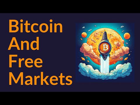 Bitcoin and Free Markets