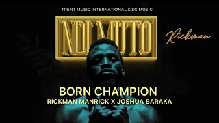 BORN CHAMPION - Rickman Manrick X Joshua Baraka ( Official Lyrics Video )