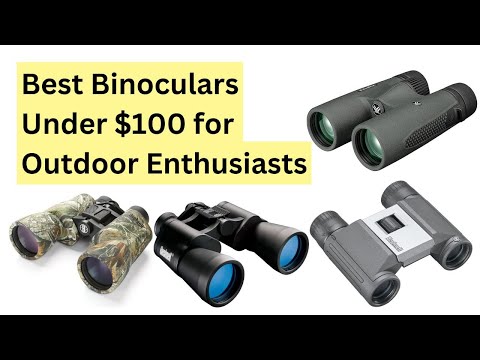 Best  Binoculars Under $100 for Outdoor Enthusiasts