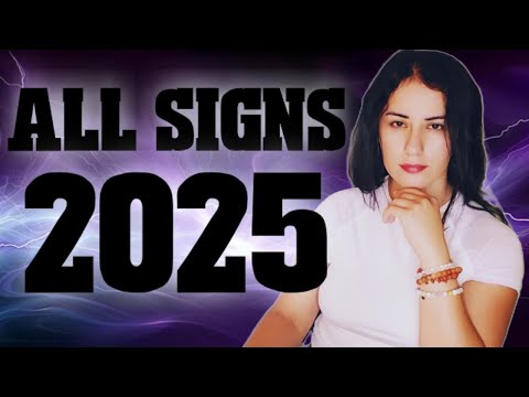 ALL Signs - A Glimpse into 2025