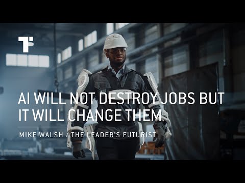 AI Will Not Destroy Jobs But It Will Change Them | Mike Walsh | Futurist Keynote Speaker