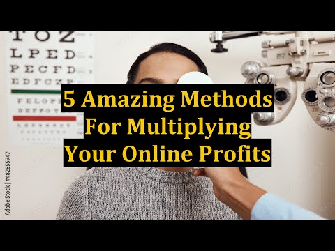 5 Amazing Methods For Multiplying Your Online Profits