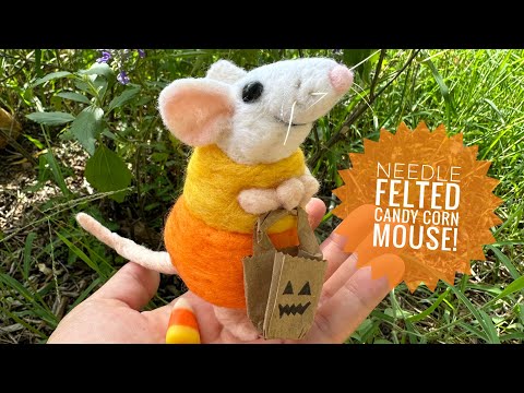 Needle Felting a Candy Corn Inspired Mouse for Halloween