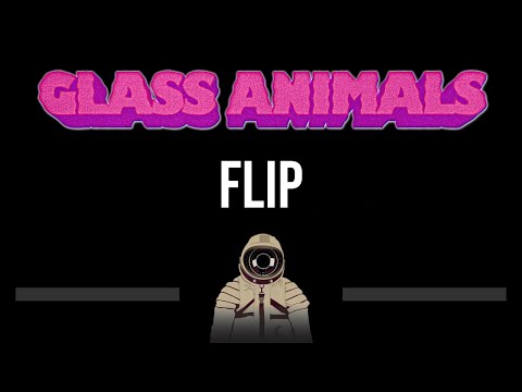 Glass Animals • Flip (CC) 🎤 [Karaoke] [Instrumental]