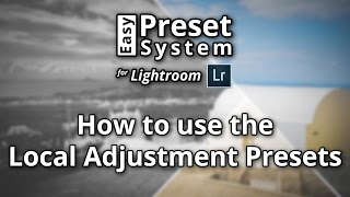 Easy Preset System for Lightroom - 04 - Using Local Adjustment Presets