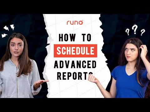 How to schedule advanced reports | Web Version | Runo