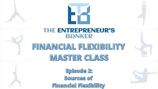 Financial Flexibility Episode 2 - Sources of Flexibility