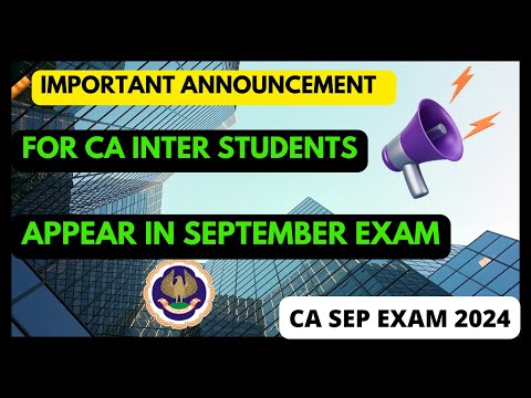 |Important Announcement For CA Inter Students Appearing Sep ICAI Exam 2024|