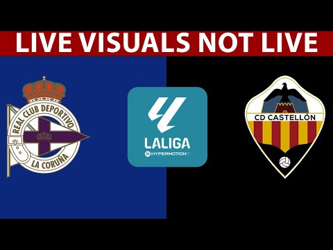 ⚽ Deportivo La Coruna vs Castellon LIVE | Spanish Segunda División