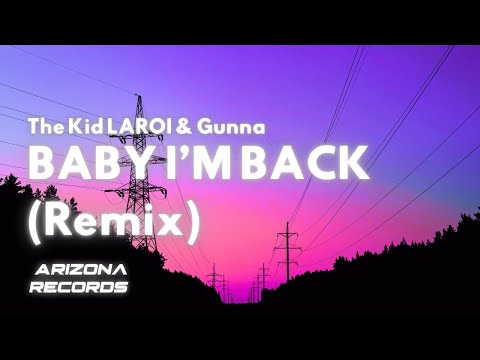 BABY I'M BACK (Remix) - The Kid LAROI & Gunna (Clean - Lyrics)