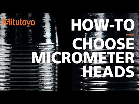 How to Choose the Correct Micrometer Head for Any Application | Mitutoyo’s Micrometer Head Lineup