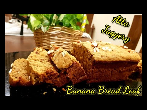 Banana Bread Loaf | Healthy Recipe | Jaggery & Atta(Whole Wheat Flour) | Soft & Moist Banana Cake