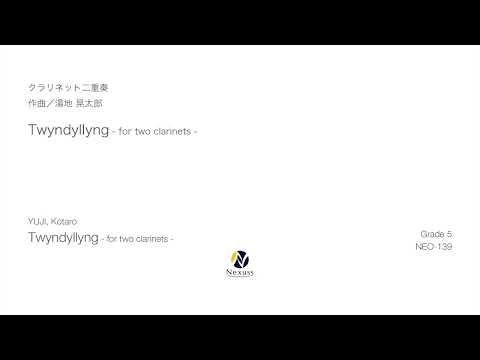 【クラリネット二重奏】Twyndyllyng - for two clarinets -