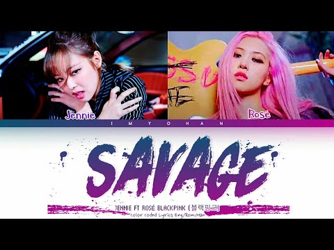 BLACKPINK (블랙핑크) - SAVAGE (Color Coded Lyrics Eng/Rom/Han)