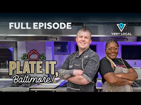 Sweet Treats or Savory Fails? | Plate It, Baltimore | Very Local