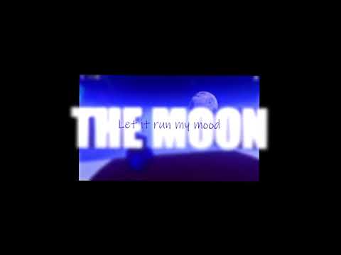 I watch the moon