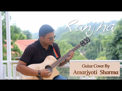 Ranjha | Guitar Cover By Amarjyoti Sharma | 2021#bollywoodsong