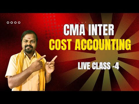 CMA INTER | COST ACCOUNTING | CLASS-4 | BY SHIVA SIR | JUN/DEC 2025