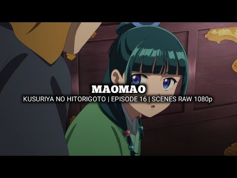 MAOMAO SCENES | KUSURIYA NO HITORIGOTO | Episode 16 | Scenes RAW 1080p