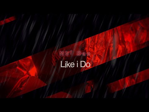 Mbf Dae - Like I Do [4K] (Official Video) SHOT BY: @CLVISUALS_GBF