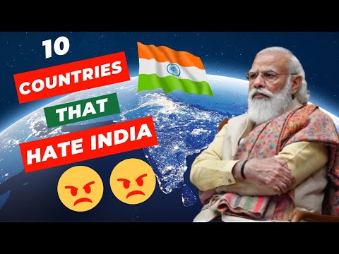 Top 10 Countries that Hate India | Is India the most hated country?