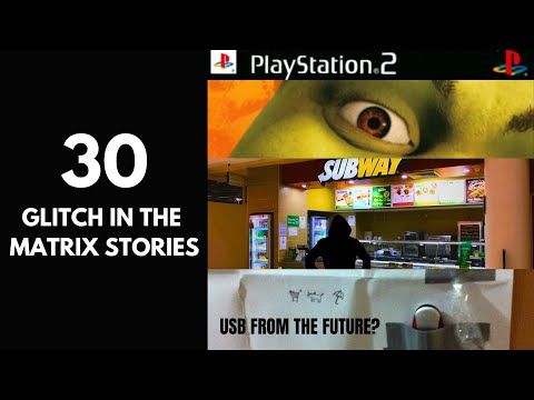 30 Glitch in the Matrix Stories v5