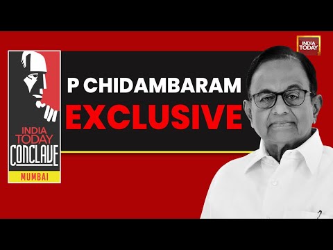 India Today Conclave Mumbai: P. Chidambaram On Congress' Blueprint for New India | Exclusive