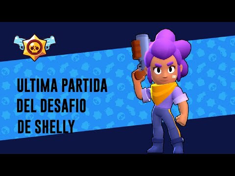 Ultima Partida Del Desafio De Shelly | Completando Desafíos