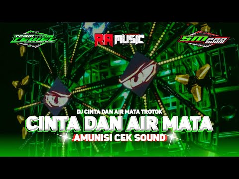 DJ CINTA DAN AIR MATA SLOW BASS VIRAL TIKTOK YANG KALIAN CARI || TERBARU DJ TROTOK