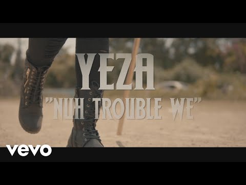 Yeza - Nuh Trouble We (Official Video)