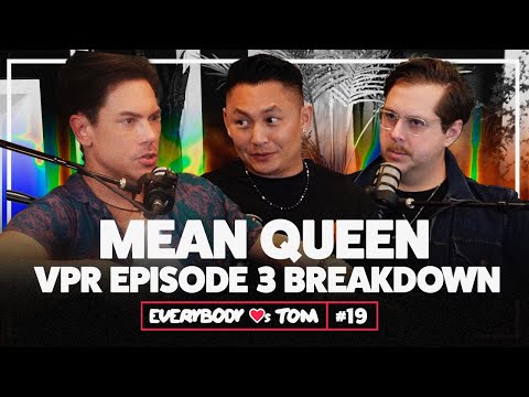 Mean Queen! VPR Episode 3 Breakdown - S11 E3 Recap | Everybody Loves Tom | Ep. 19