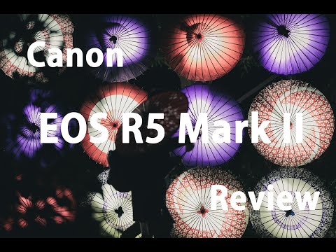 Canon EOS R5 Mark II カメラレビュー Part1