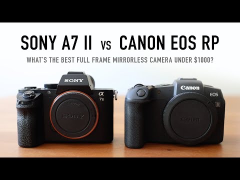 Sony A7 II vs Canon EOS RP - The best full frame mirrorless camera under $1000