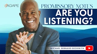 Promissory Notes–Are You Listening? w/ Michael B. Beckwith