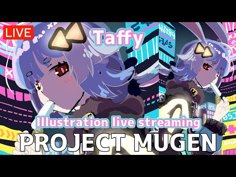 【PROJECT MUGEN】Witch VTuber Drawing Taffy-chan Drawing live!