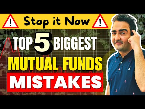 5 Mutual Fund Mistakes that keep you POOR! | Avoid Them At ALL COST!!