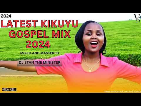 LATEST KIKUYU GOSPEL MIX FT EDITH WAIRIMU// D K KARANJA 2024 VOL 4