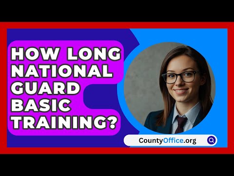 How Long National Guard Basic Training? - CountyOffice.org