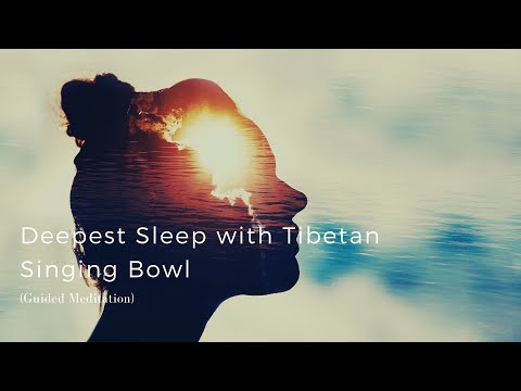 Guided Meditation for Deepest Sleep with Tibetan Singing Bowl