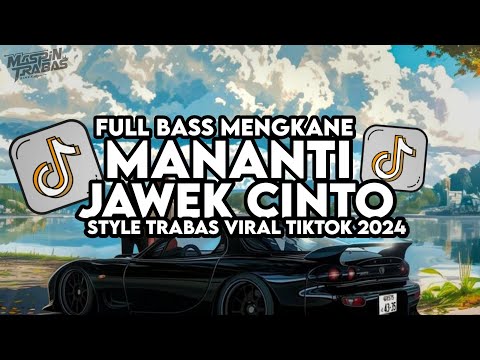 Dj Mananti Jawek Cinto - Fauzana Full Bass Style Trabas Viral TikTok 2024