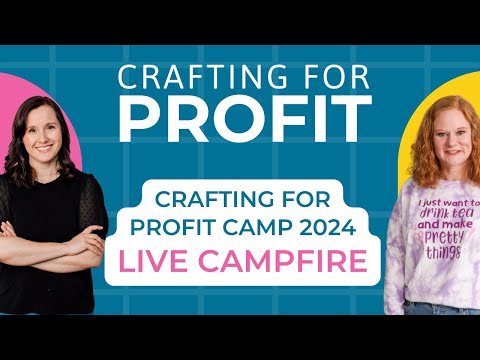 Crafting for Profit Camp Holiday Live Campfire