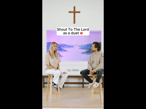 Shout To The Lord as a duet