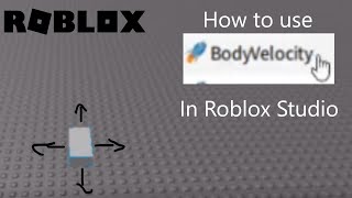 ROBLOX Tutorials I How to use Body Velocity (2020)